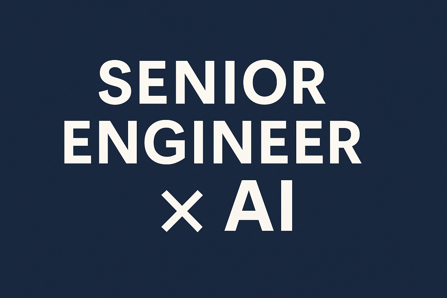 Senior Engineer × AI Banner